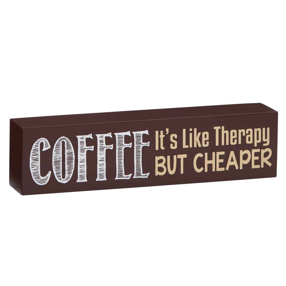 Coffee like therapy but cheaper wd 2" x 8" - Item # 16274
